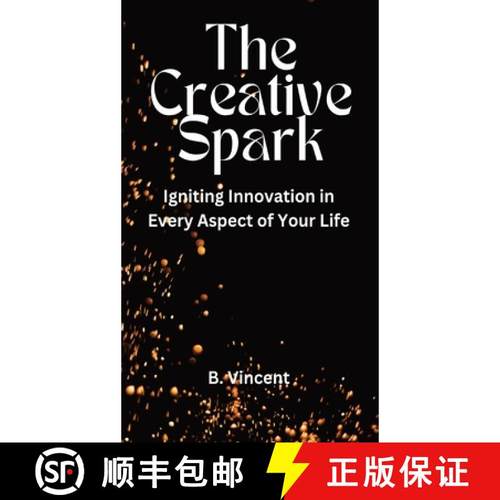 预订 The Creative Spark: Igniting Innovation in Every Aspect of Your Life [9798869268969]
