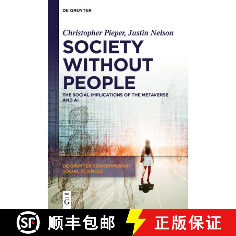 【3-4周达】Society Without People: The Social Implications of the Metaverse and AI [9783111235813]