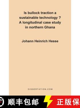 【3-4周达】Is Bullock Traction a Sustainable Technology?: A Longitudinal Case Study in Northern Ghana [9781581120158]