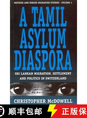 【3-4周达】A Tamil Asylum Diaspora: Sri Lankan Migration, Settlement and Politics in Switzerland [9781571819178]
