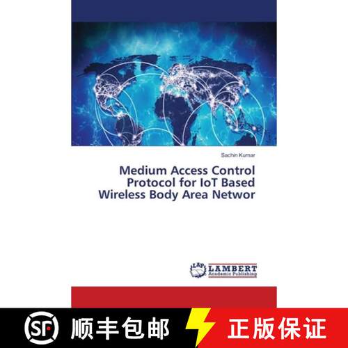 【3-4周达】Medium Access Control Protocol for IoT Based Wireless Body Area Networ (Aufl.) [9783330965409]