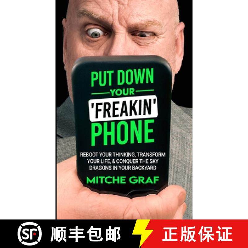 预订 Put Down Your Freakin' Phone: Reboot Your Thinking, Transform Your Life, & Conquer The Sky Drago... [9798985583328]