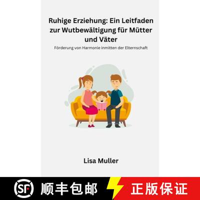 【3-4周达】Ruhige Erziehung: Förderung von Harmonie inmitten der Elternschaft [9798330221646]