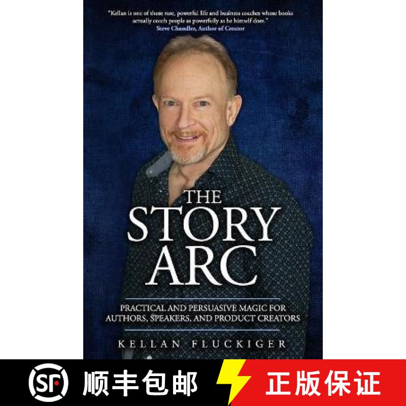 【3-4周达】The Story Arc: Practical and Persuasive Magic for Authors, Speakers and Product Creators [9781999494582]