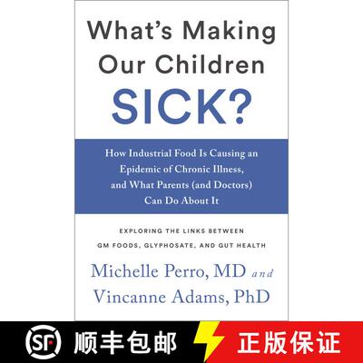 【3-4周达】What's Making Our Children Sick?: How Industrial Food Is Causing an Epidemic of Chronic Il... [9781603587570]
