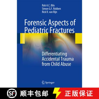 【3-4周达】精装 Forensic Aspects of Pediatric Fractures: Differentiating Accidental Trauma from Child... [9783540787150]