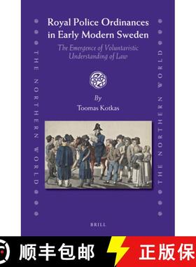 预订 Royal Police Ordinances in Early Modern Sweden: The Emergence of Voluntaristic Understanding of Law [9789004258945]