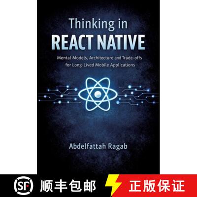 【3-4周达】Thinking in React Native: Mental Models, Architecture, and Trade-offs for Long-Lived Mobil... [9783384801418]