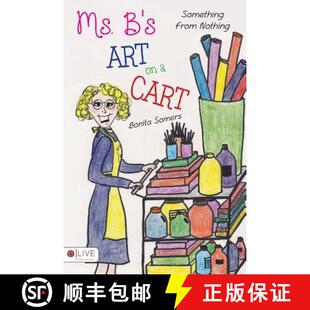 【3-4周达】Ms. B's Art On A Cart: Something From Nothing [9780692971659]