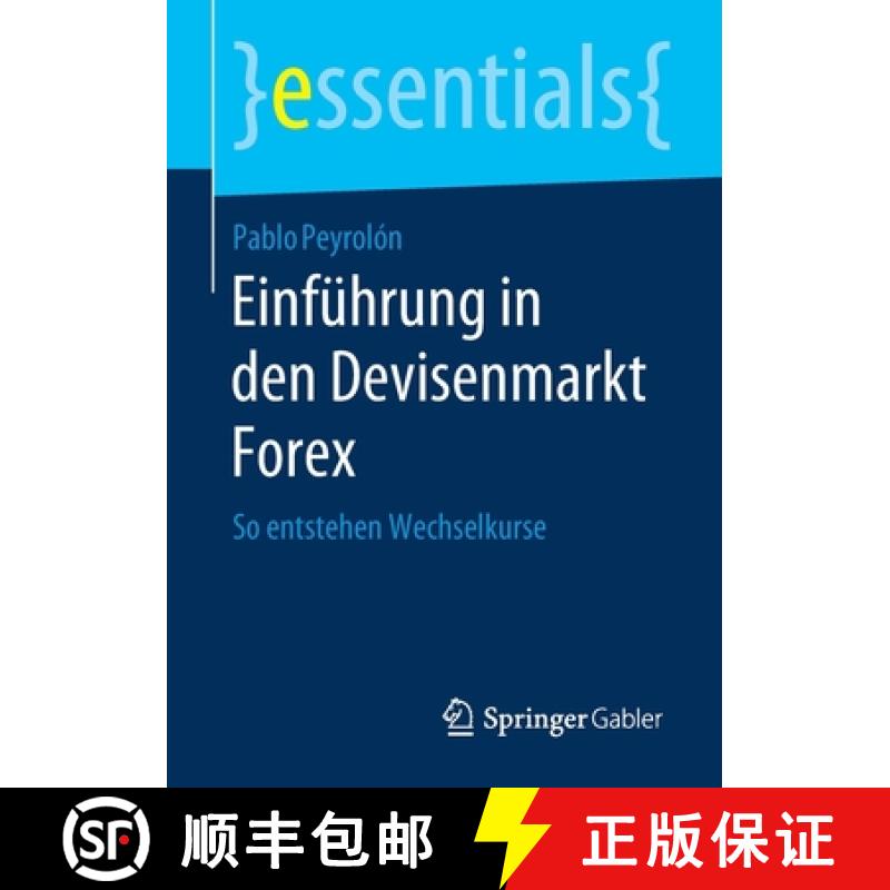 【3-4周达】Einführung in den Devisenmarkt Forex : So entstehen Wechselkurse [9783658276331]