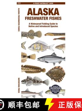 【3-4周达】Alaska Freshwater Fishes: A Waterproof Folding Guide to Native and Introduced Species [9781620056035]