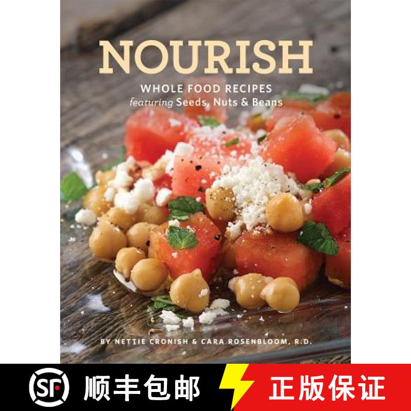 【3-4周达】Nourish: Whole Food Recipes Featuring Seeds, Nuts and Beans [9781770502437]