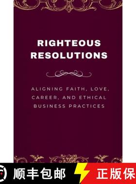 预订 Righteous Resolutions, Aligning Faith, Love, Career, and Ethical Business Practices [9782186227297]