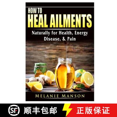 【3-4周达】How to Heal Ailments Naturally for Health, Energy, Disease, & Pain [9780359685257]