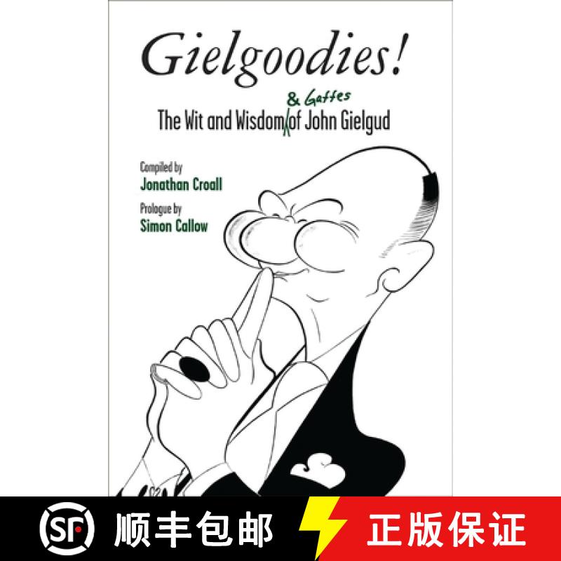 【3-4周达】Gielgoodies! the Wit and Wisdom (& Gaffes) of John Gielgud: The Wit and Wisdom of John Gie... [9781783190072]