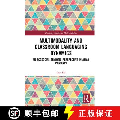 【3-4周达】Multimodality and Classroom Languaging Dynamics: An Ecosocial Semiotic Perspective in Asia... [9781032024646]