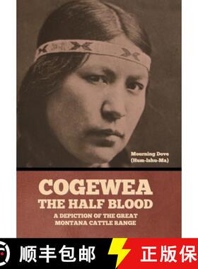 【3-4周达】Cogewea, the Half Blood: A Depiction of the Great Montana Cattle Range [9798888305232]