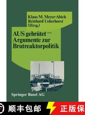 【3-4周达】Ausgebrütet -- Argumente Zur Brutreaktorpolitik [9783764317010]
