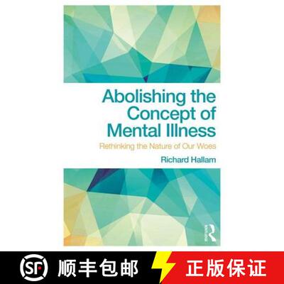 【3-4周达】Abolishing the Concept of Mental Illness : Rethinking the Nature of Our Woes [9781138063136]