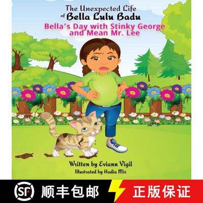 【3-4周达】The Unexpected Life of Bella Lulu Badu: Bella's Day with Stinky George and Mean Mr. Lee [9780578387550]