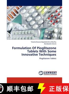 【3-4周达】Formulation of Pioglitazone Tablets with Some Innovative Techniques [9783659234187]