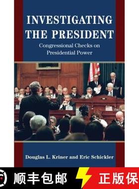 【3-4周达】Investigating the President: Congressional Checks on Presidential Power [9780691171852]