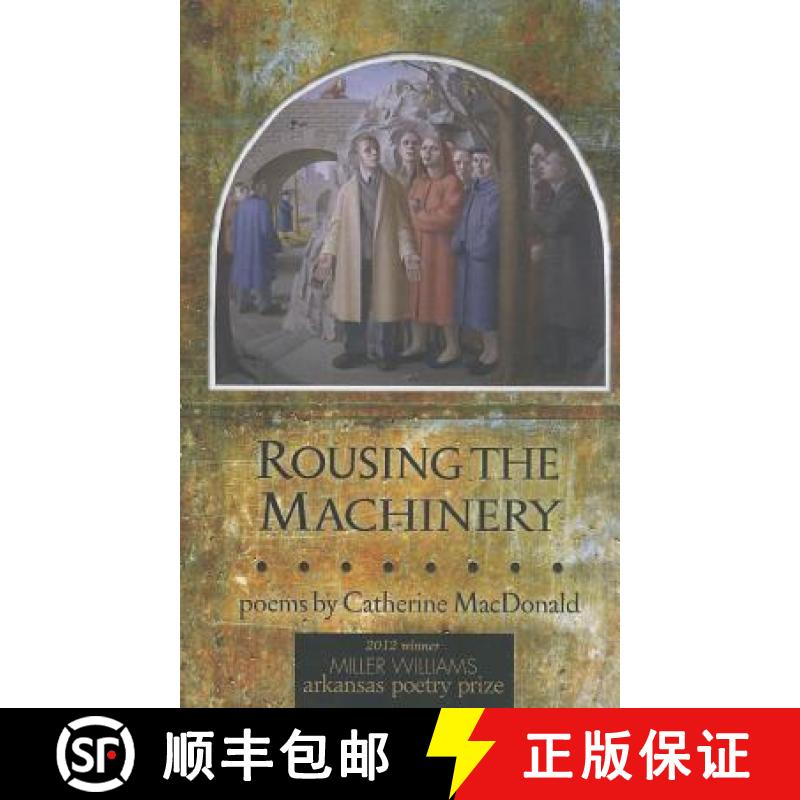 预订 Rousing the Machinery: Poems by Catherine MacDonald [9781557289797]