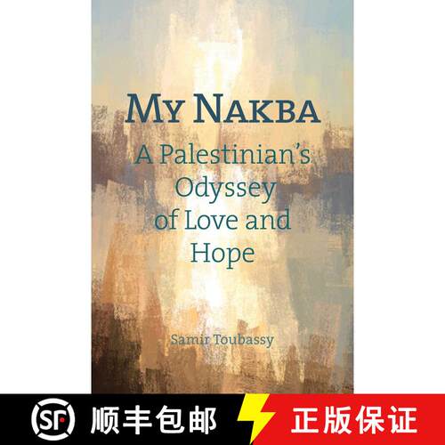 【3-4周达】My Nakba: A Palestinian's Odyssey of Love and Hope [9781623719173]