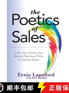 【3-4周达】The Poetics of Sales: A Sales Rep's Journey from Tolerated Professional Visitor to Celebra... [9780986245718]