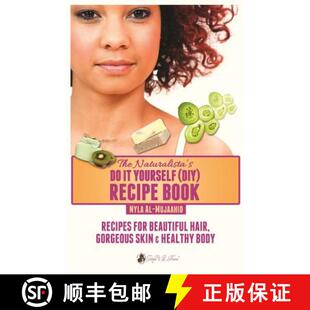 【3-4周达】The Naturalista's Do It Yourself (DIY) Recipe Book: Recipes for Beautiful Hair, Gorgeous S... [9780989082402]