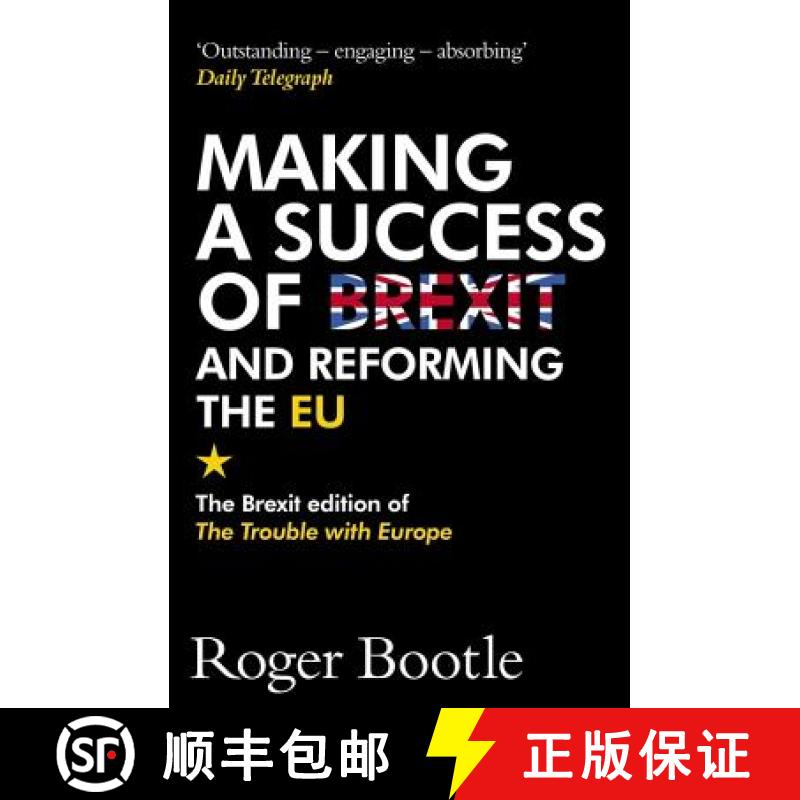 【3-4周达】Making a Success of Brexit and Reforming the EU: The Brexit edition of The Trouble with Eu... [9781473668478]