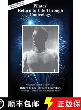 现货 普拉提通过控制术回到人生 Pilates' Return to Life Through Contrology: Revised Edition for the 21s... [9781928564904]