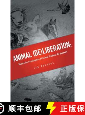 【3-4周达】Animal (De)liberation: Should the Consumption of Animal Products Be Banned? [9781909188839]