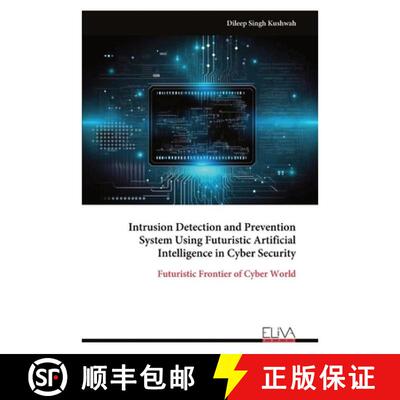 【3-4周达】Intrusion Detection and Prevention  System Using Futuristic Artificial  Intelligence in Cy... [9789999342261]