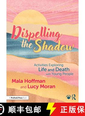预订 Dispelling the Shadow: Activities Exploring Life and Death with Young People [9781032648675]