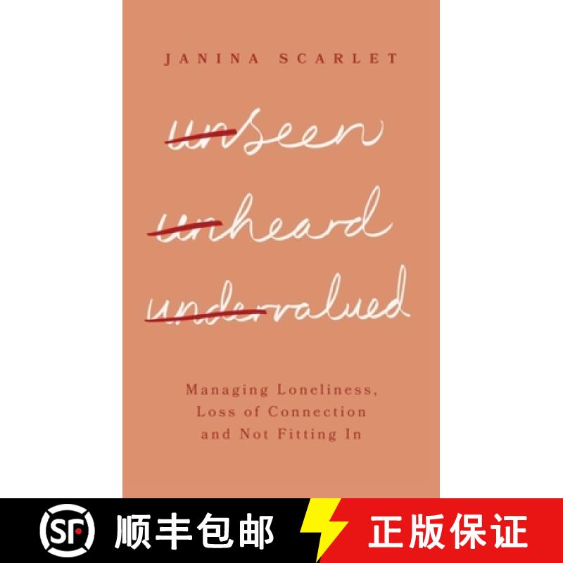 【3-4周达】Unseen, Unheard and Undervalued: Managing Loneliness, Loss of Connection and Not Fitting In [9781472147691]
