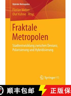 【3-4周达】Fraktale Metropolen : Stadtentwicklung zwischen Devianz, Polarisierung und Hybridisierung [9783658114916]