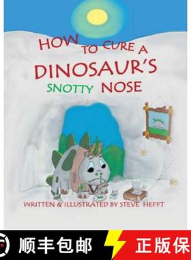 【3-4周达】How To Cure A Dinosaur's Snotty Nose [9780993571930]