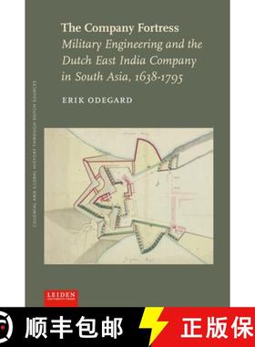 【3-4周达】The Company Fortress: Military Engineering and the Dutch East India Company in South Asia,... [9789087283469]