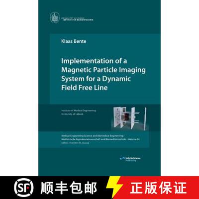 【3-4周达】Implementation of a Magnetic Particle Imaging System for a Dynamic Field Free Line [9783945954164]