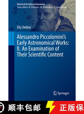 【3-4周达】Alessandro Piccolomini’s Early Astronomical Works: II. An Examination of Their Scientific... [9783031563294]
