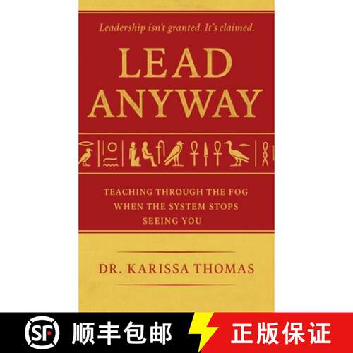 【3-4周达】精装 Lead Anyway: Teaching Through the Fog When the System Stops Seeing You [9781968277017]