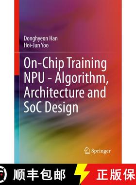 【3-4周达】On-Chip Training NPU - Algorithm, Architecture and SoC Design [9783031342394]