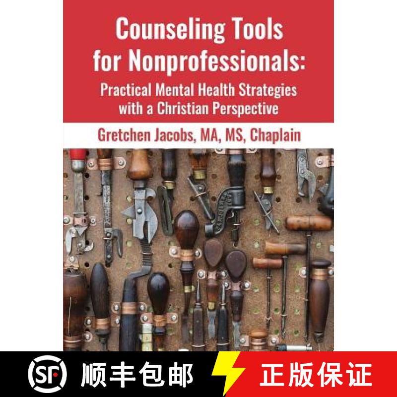预订 Counseling Tools For Nonprofessionals: Practical Mental Health Strategies With a Christian Persp... [9780692682784]