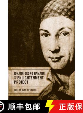 【3-4周达】Johann Georg Hamann and the Enlightenment Project [9781442642157]