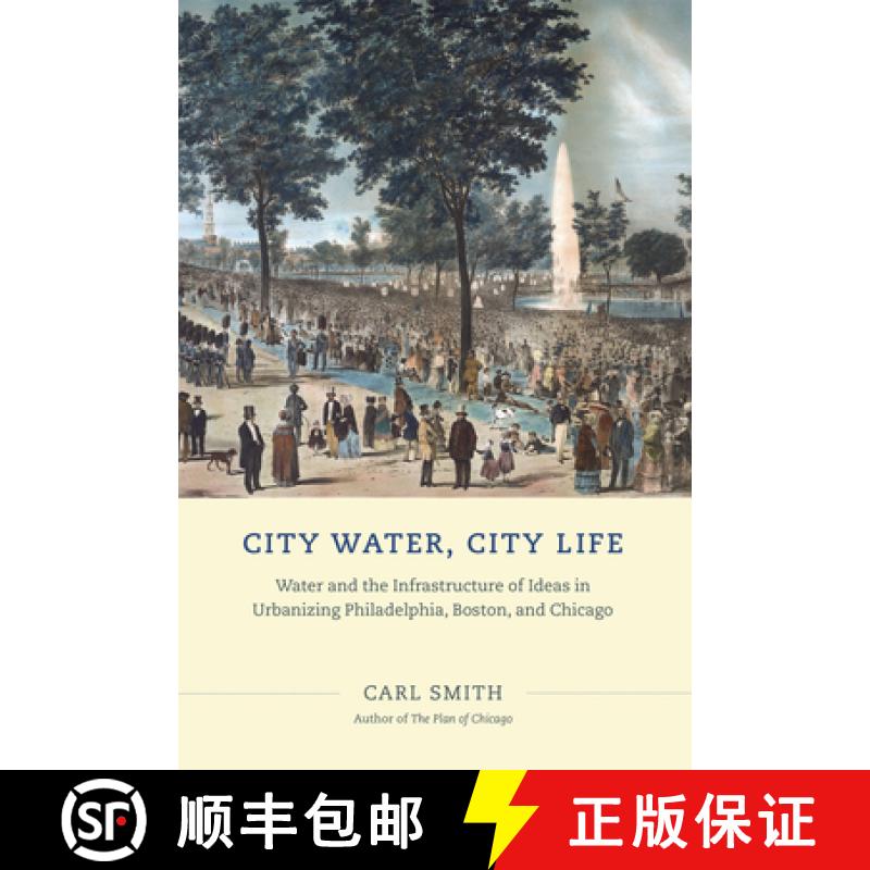 【3-4周达】City Water, City Life: Water and the Infrastructure of Ideas in Urbanizing Philadelphia, B... [9780226151595]