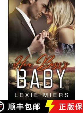 【3-4周达】Her Boss's Baby: steamy contemporary romance [9781923446694]