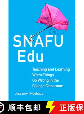 预订 Snafu Edu Volume 6 – Teaching and Learning When Things Go Wrong in the College Classroom [9780806195469]