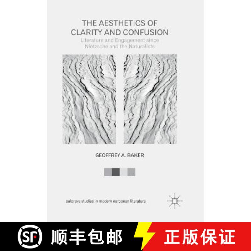【3-4周达】The Aesthetics of Clarity and Confusion : Literature and Engagement since Nietzsche and th... [9783319825175]