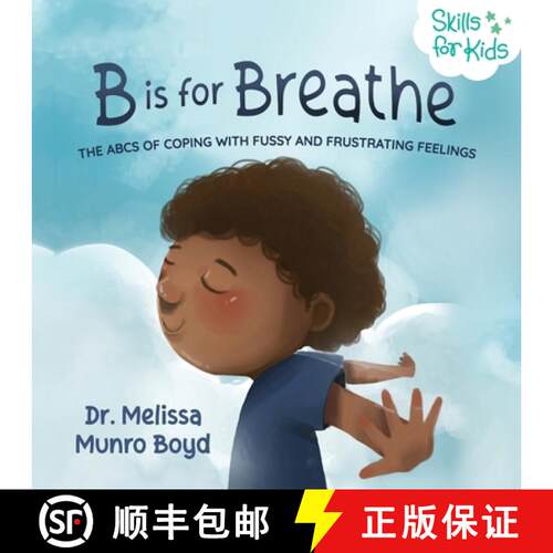 【3-4周达】B is for Breathe: The ABCs of Coping with Fussy and Frustrating Feelings [9780692189832]